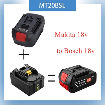 MT20BSL Li-Ion Akkumulátor Átalakító Adapter Makita 18V BL1830 BL1860 BL1850 BL1840 BL1820 Használni, Hogy a Bosch 18V Eszköz csepp hajó