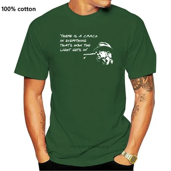 Leonard Cohen Idézet T-Shirt Van Egy Repedés Minden Nyomtatott 2019 Alkalmi Egyszínű Kiváló Minőségű Póló Design Sablon